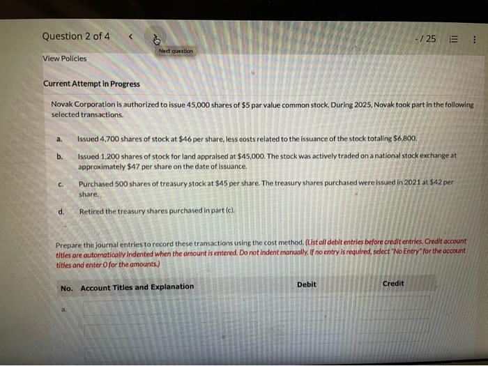 Question 2 of 4 View Policies a. Current Attempt in Progress Novak Corporation is authorized to issue 45,000