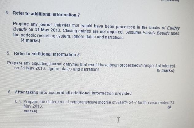 4. Refer to additional information 7 Prepare any journal entry/ies that would have been processed in the