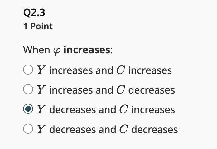 When ( varphi ) increases: ( Y ) increases and ( C ) increases ( Y ) increases and ( C ) decreases ( Y ) decreas