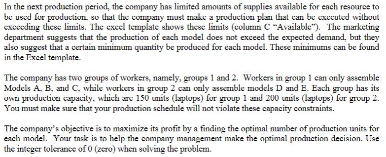 In the next production period, the company has limited amounts of supplies available for each resource to be