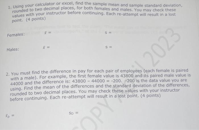 1. Using your calculator or excel, find the sample mean and sample standard deviation, rounded to two decimal places, for bot