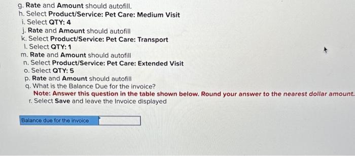 g. Rate and Amount should autofill. h. Select Product/Service: Pet Care: Medium Visit i. Select QTY: 4 j. Rate and Amount sho