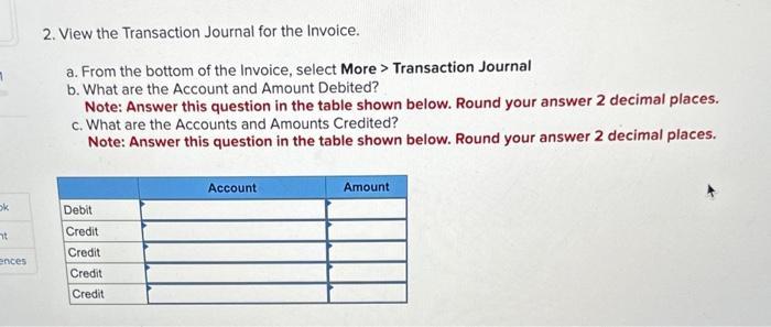 2. View the Transaction Journal for the Invoice. a. From the bottom of the Invoice, select More ( > ) Transaction Journal b
