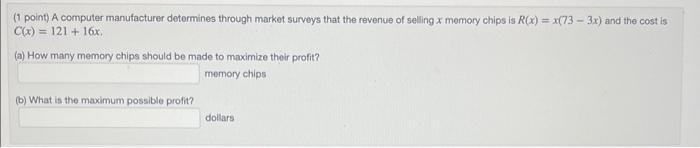 (1 point) A computer manufacturer determines through market surveys that the revenue of selling ( x ) memory chips is ( R(