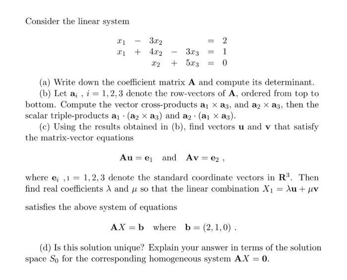 Consider the linear system x1 3x2 x1 + 4x = 2 3x3 = 1 x2 + 5x3 = 0 - (a) Write down the coefficient matrix A
