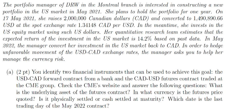 The portfolio manager of DRW in the Montreal branch is interested in constructing a new portfolio in the US