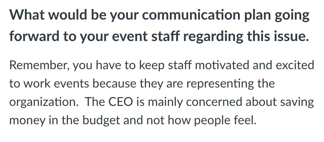 What would be your communication plan going forward to your event staff regarding this issue. Remember, you