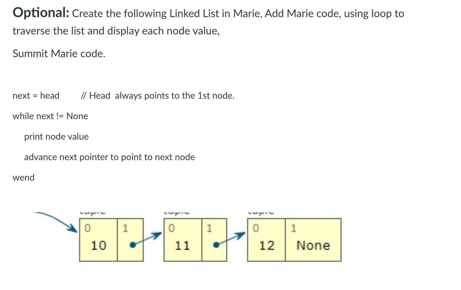 Optional: Create the following Linked List in Marie, Add Marie code, using loop to traverse the list and display each node va