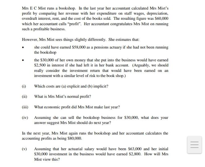 Mrs E C Mist runs a bookshop. In the last year her accountant calculated Mrs Mist's profit by comparing her