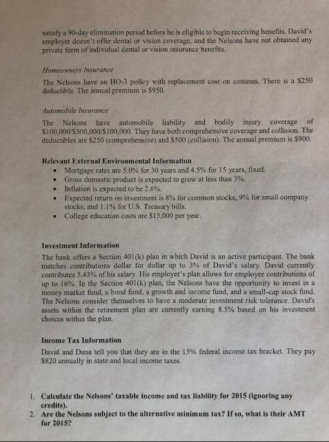 satisfy a 90-day elimination period before he is eligible to begin receiving benefits. David's employer