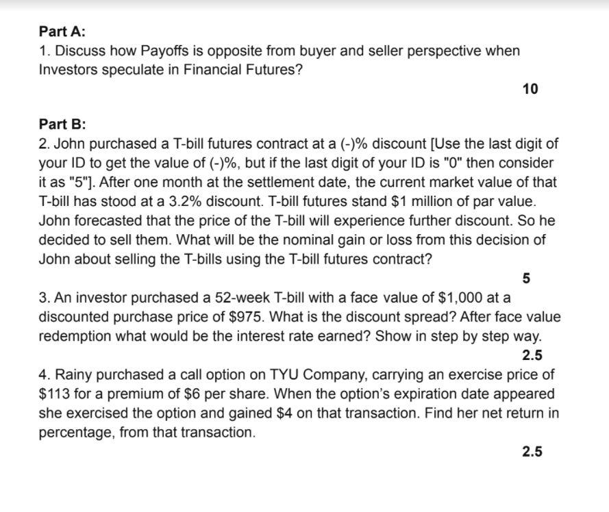 Part A: 1. Discuss how Payoffs is opposite from buyer and seller perspective when Investors speculate in