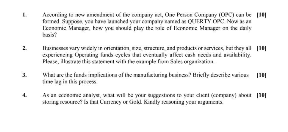 1. 2. 3. 4. According to new amendment of the company act, One Person Company (OPC) can be [10] formed.