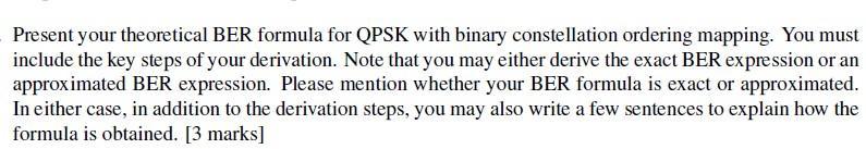 Present your theoretical BER formula for QPSK with binary constellation ordering mapping. You must include the key steps of y