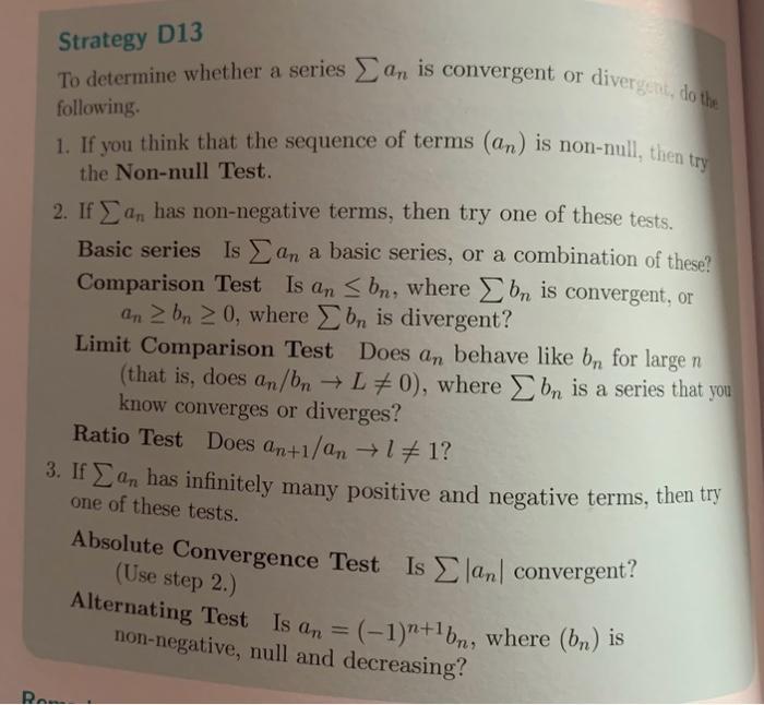Strategy D13 To determine whether a series ( sum a_{n} ) is convergent or divergent, do the following. 1. If you think tha