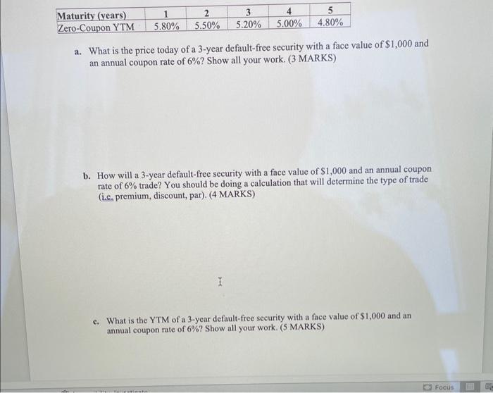 a. What is the price today of a 3-year default-free security with a face value of ( $ 1,000 ) and an annual coupon rate of