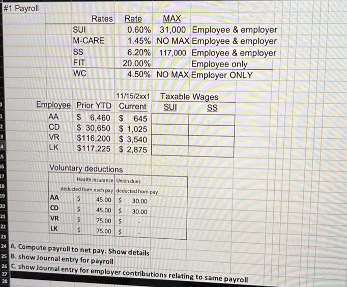 0 2 # 1 Payroll 3 4 LS SUI M-CARE SS FIT WC AA CD VR 11/15/2xx1 Employee Prior YTD Current $ 6,460 $ 645 $