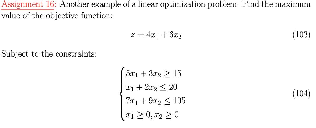 Assignment 16: Another example of a linear optimization problem: Find the maximum value of the objective