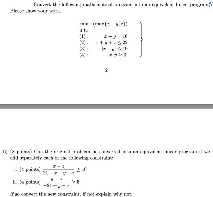 Convert the following mathematical program into an equivalent linear program Please show your work. X-Z min