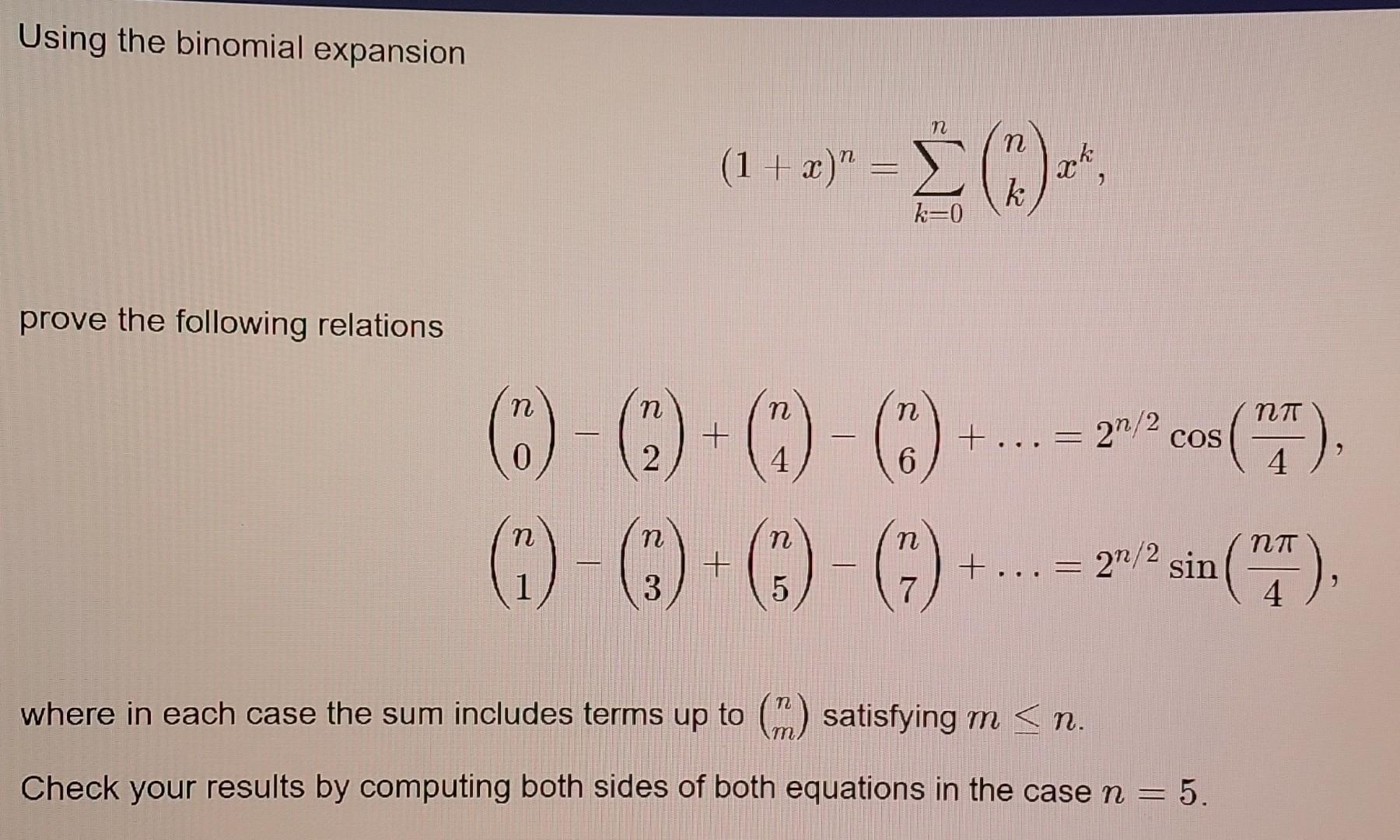 Using the binomial expansion prove the following relations n (1+2) = (2) , xk, k k=0 n (1)-(2) (6) - () + (0)
