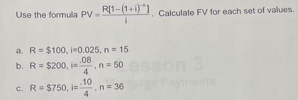 Use the formula PV = R[1-(1+i)