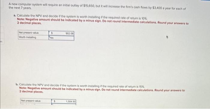 A new computer system will require an initial outlay of $15,650, but