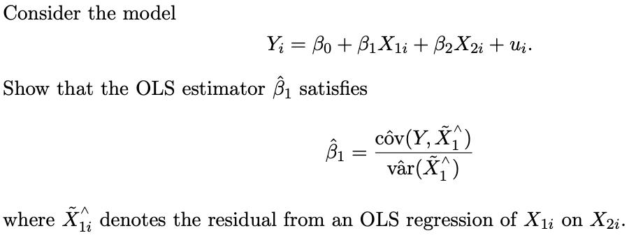 Consider the model [ Y_{i}=beta_{0}+beta_{1} X_{1 i}+beta_{2} X_{2 i}+u_{i} . ] Show that the OLS estimator ( hat{bet