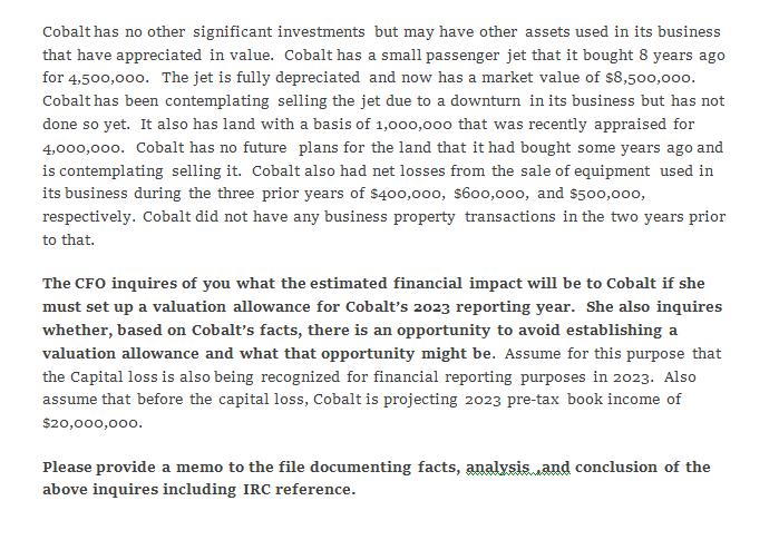 Cobalt has no other significant investments but may have other assets used in its business that have appreciated in value. Co