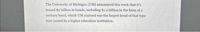 The University of Michigan (UM) announced this week that it's issued $2 billion in bonds, including $1.2