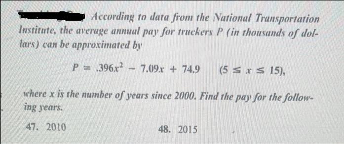 According to data from the National Transportation Institute, the average annual pay for truckers P (in