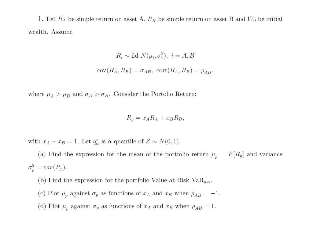 1. Let ( R_{A} ) be simple return on asset ( mathrm{A}, R_{B} ) be simple return on asset ( mathrm{B} ) and ( W_{0}