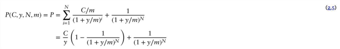 P(C, y, N,m) = P = N C/m 1 (1+y/m)i (1+y/m)N + i=1 1 1 = = ( -+y/my) + (1+y/m} 1 y (2.5)