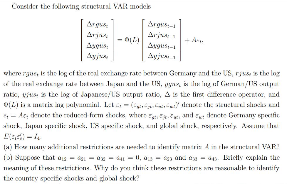 Consider the following structural VAR models Argust Arjust Aygust Ayjust = (L) Argust-1 Arjust-1 Aygust-1