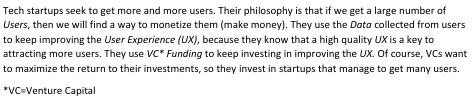 Tech startups seek to get more and more users. Their philosophy is that if we get a large number of Users, then we will find