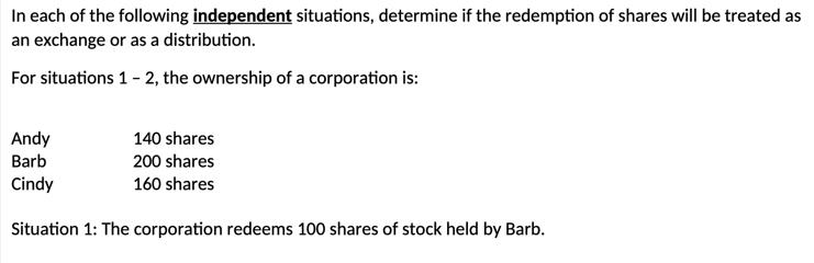 In each of the following independent situations, determine if the redemption of shares will be treated as an