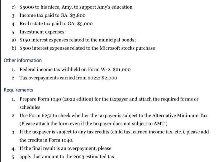 c) $5000 to his niece, Amy, to support Amy's education 3. Income tax paid to GA: $3,800 4. Real estate tax