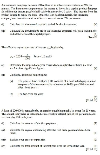 An insurance company borrows 50 million at an effective interest rate of 9% per annum. The insurance company