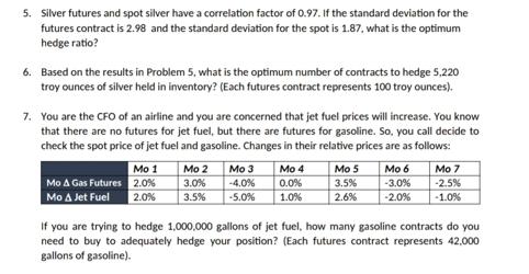 5. Silver futures and spot silver have a correlation factor of 0.97. If the standard deviation for the