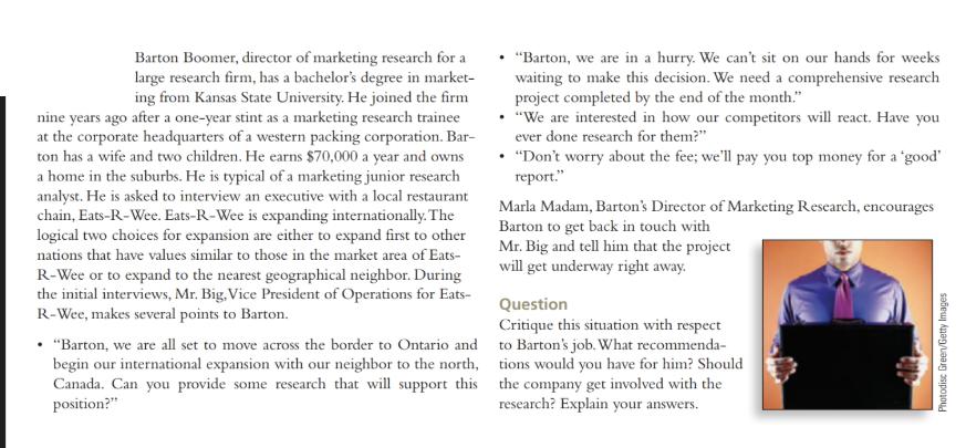 Barton Boomer, director of marketing research for a large research firm, has a bachelor's degree in market-