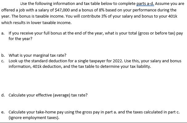 Use the following information and tax table below to complete parts a-d. Assume you are offered a job with a