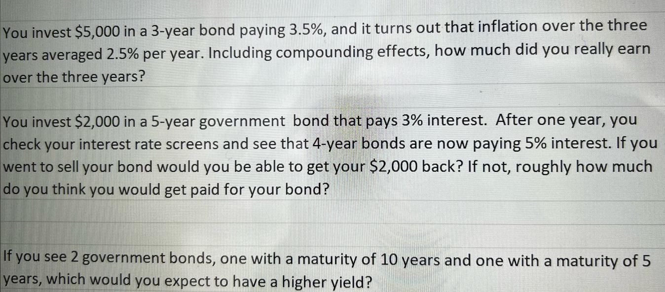 You invest $5,000 in a 3-year bond paying 3.5%, and it turns out that inflation over the three years averaged