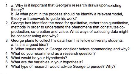 1. a. Why is it important that Georges research draws upon existing theory? b. At what point in the process should he identi