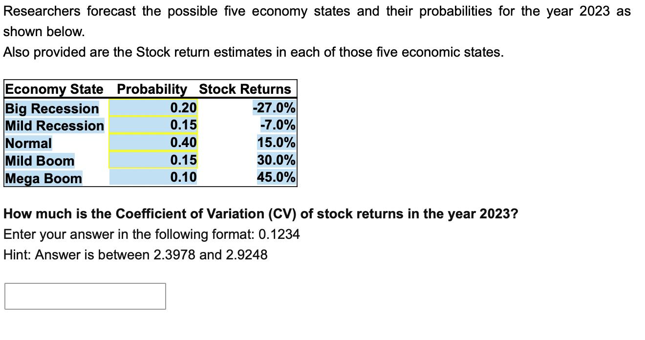 Researchers forecast the possible five economy states and their probabilities for the year 2023 as shown below. Also provided