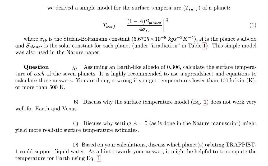 we derived a simple model for the surface temperature (Tsurf) of a planet: Tour 5 = [(1 = A) Splanct]  40 sb