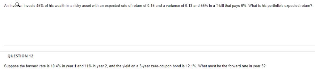 An investor invests 45% of his wealth in a risky asset with an expected rate of return of 0.15 and a variance