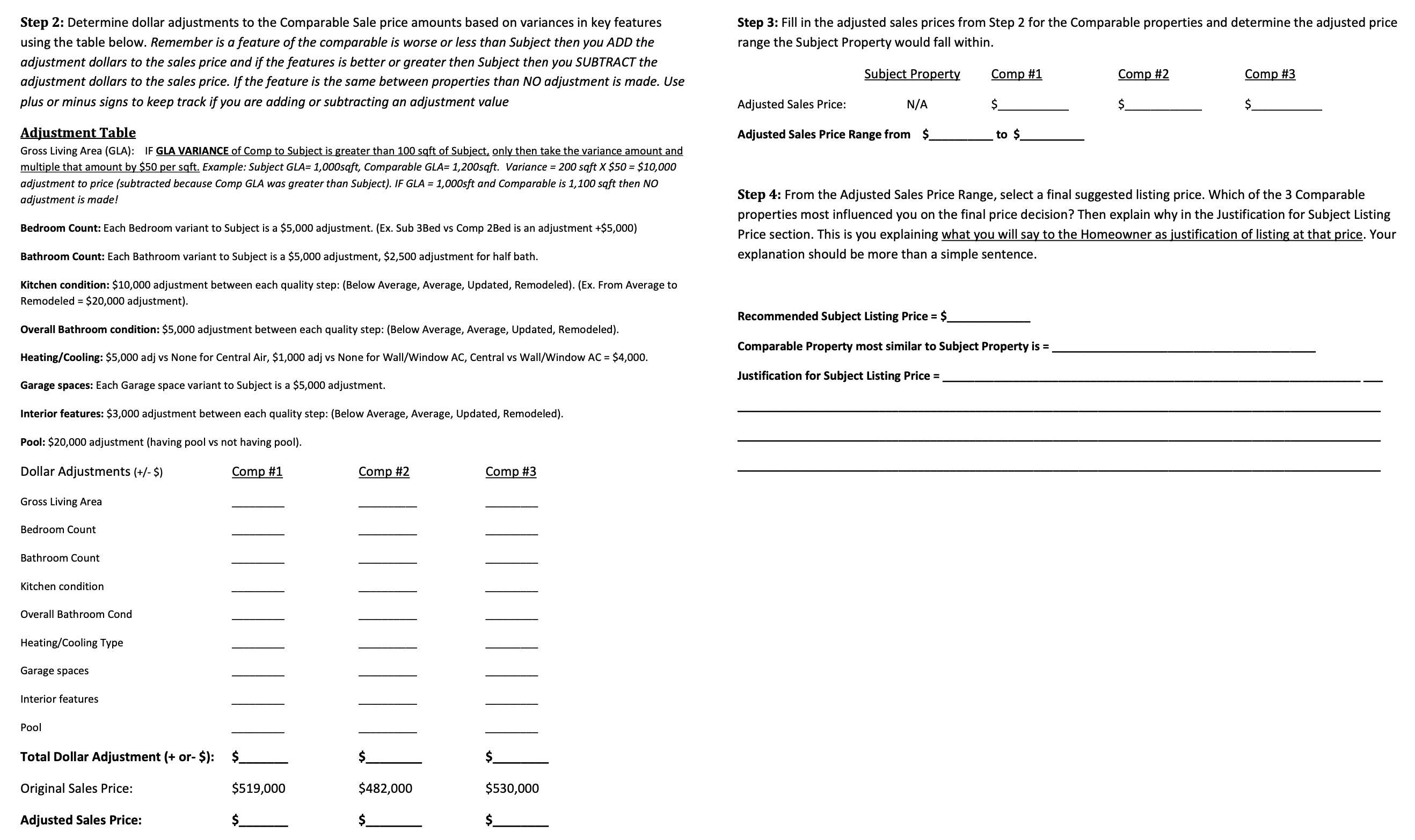 Step 2: Determine dollar adjustments the Comparable Sale price amounts based on variances in key features