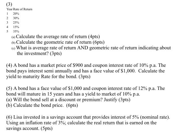 (3) Year Rate of Return 1 20% 2 30% 3 25% 4 15% 5 35% (a) Calculate the average rate of return (4pts) (b)