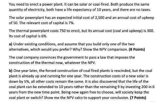 You need to erect a power plant. It can be solar or coal-fired. Both produce the same quantity of