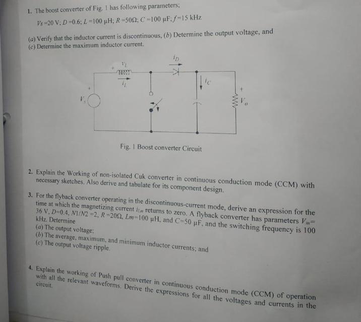 1. The boost converter of Fig. I has following parameters; Vs-20 V: D-0.6; L-100 H; R-5022; C-100 uF; f-15