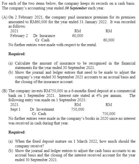 For each of the two items below, the company keeps its records on a cash basis. The company's accounting year