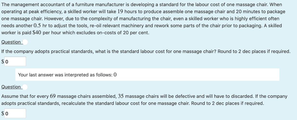 The management accountant of a furniture manufacturer is developing a standard for the labour cost of one